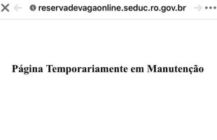 Site da SEDUC sai do ar e secretaria prorroga reserva de vagas em escolas de RO por 48h
