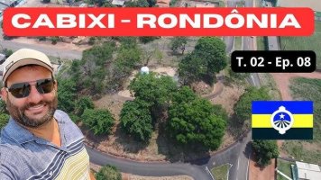 Bora Bora Brasil -- Expedição Rondônia: Passeando por Cabixi