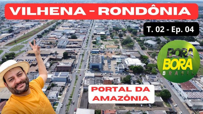 Bora Bora Brasil -- Expedição Rondônia: Passeando por Vilhena Bora Bora Brasil -- Expedição Rondônia: Passeando por Vilhena