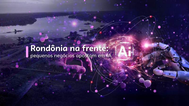 Uso de Inteligência Artificial cresce entre pequenos negócios de Rondônia Uso de Inteligência Artificial cresce entre pequenos negócios de Rondônia