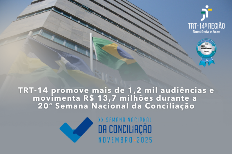 TRT-14 promove mais de 1,2 mil audiências e movimenta R$ 13,7 milhões durante a 20ª Semana Nacional da Conciliação TRT-14 promove mais de 1,2 mil audiências e movimenta R$ 13,7 milhões durante a 20ª Semana Nacional da Conciliação