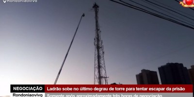 Ladrão sobe no alto de torre para tentar escapar da prisão em Porto Velho; veja o vídeo