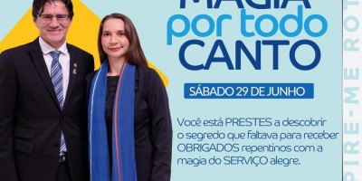 MAGIA POR TODO CANTO - SÁBADO, DIA 29 DE JUNHO 