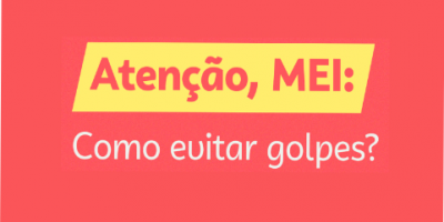 ALERTA AOS MEIs: Golpistas Estão na Ativa!