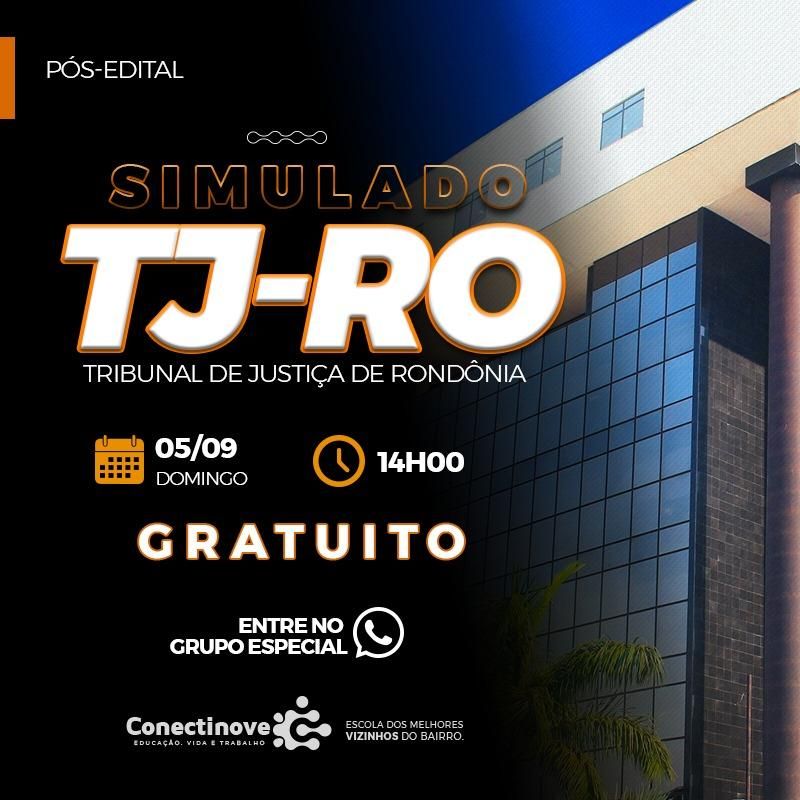 SIMULADO GRATUITO para o CONCURSO TJ/RO é na CONECTINOVE SIMULADO GRATUITO para o CONCURSO TJ/RO é na CONECTINOVE