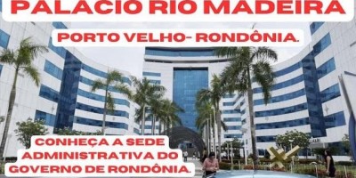 Bora Bora Brasil: Conheça o Palácio Rio Madeira, sede administrativa do Governo de...