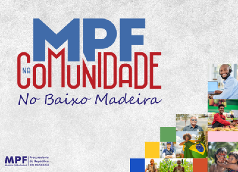 Localidades do Baixo Madeira serão as primeiras a receber projeto MPF na Comunidade em Rondônia Localidades do Baixo Madeira serão as primeiras a receber projeto MPF na Comunidade em Rondônia
