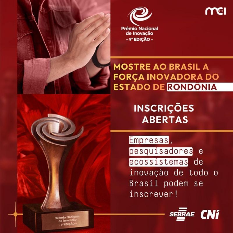 Prêmio Nacional de Inovação abre inscrições e coloca Rondônia no mapa das grandes ideias Prêmio Nacional de Inovação abre inscrições e coloca Rondônia no mapa das grandes ideias
