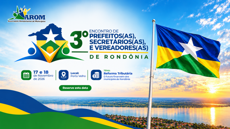 Reforma Tributária será o tema central do 3º Encontro de Prefeitos(as), Secretários(as) e Vereadores(as) de Rondônia Reforma Tributária será o tema central do 3º Encontro de Prefeitos(as), Secretários(as) e Vereadores(as) de Rondônia