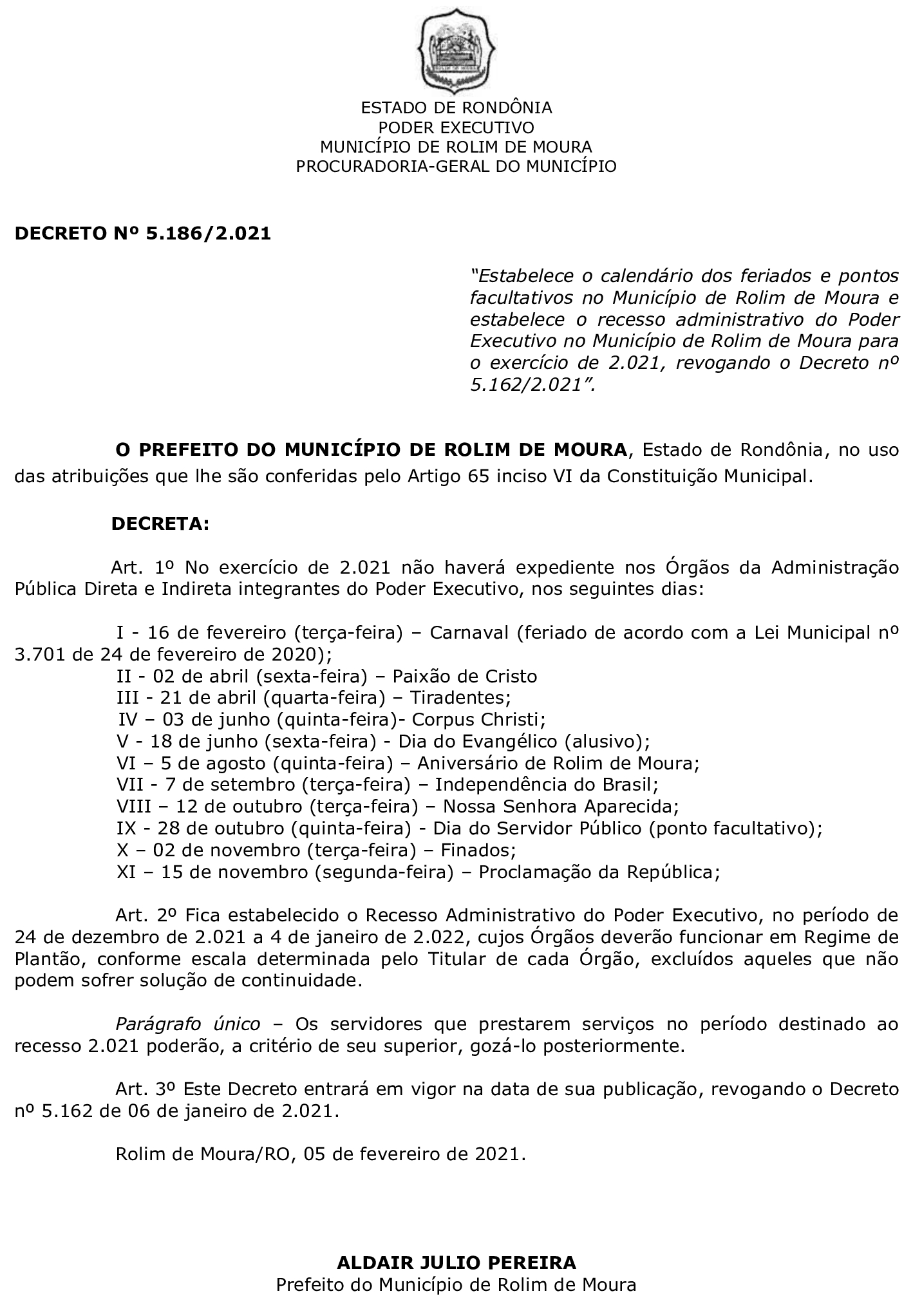 Terça-feira de Carnaval (16) é feriado municipal em Rolim de Moura; veja o calendário de feriados e pontos facultativos municipal Terça-feira de Carnaval (16) é feriado municipal em Rolim de Moura; veja o calendário de feriados e pontos facultativos municipal