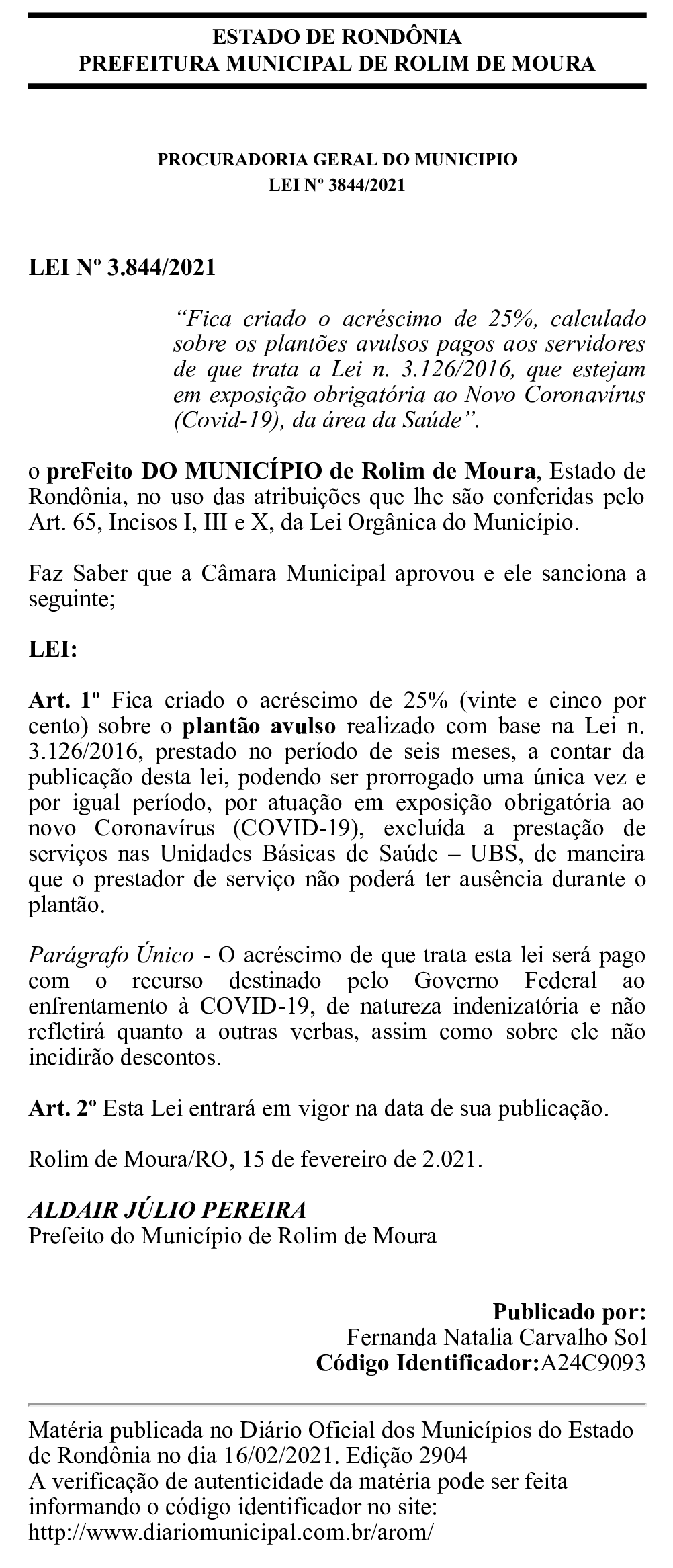 Prefeitura de Rolim de Moura publica lei que reajusta em 25% o valor dos plantões extras dos servidores da saúde; veja a Lei Prefeitura de Rolim de Moura publica lei que reajusta em 25% o valor dos plantões extras dos servidores da saúde; veja a Lei