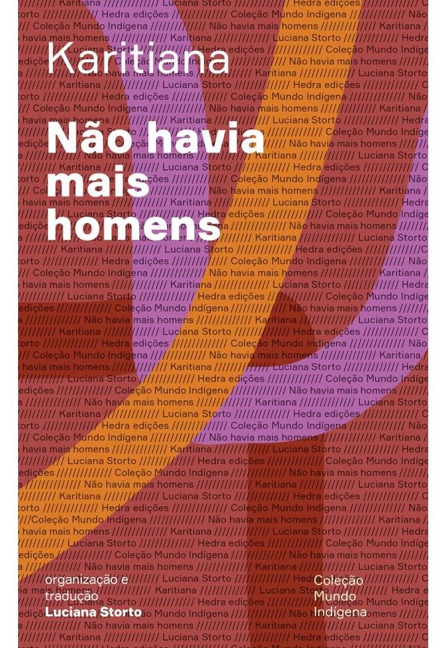 Não Havia Mais Homens: Livro resgata memórias de povo indígena de Rondônia