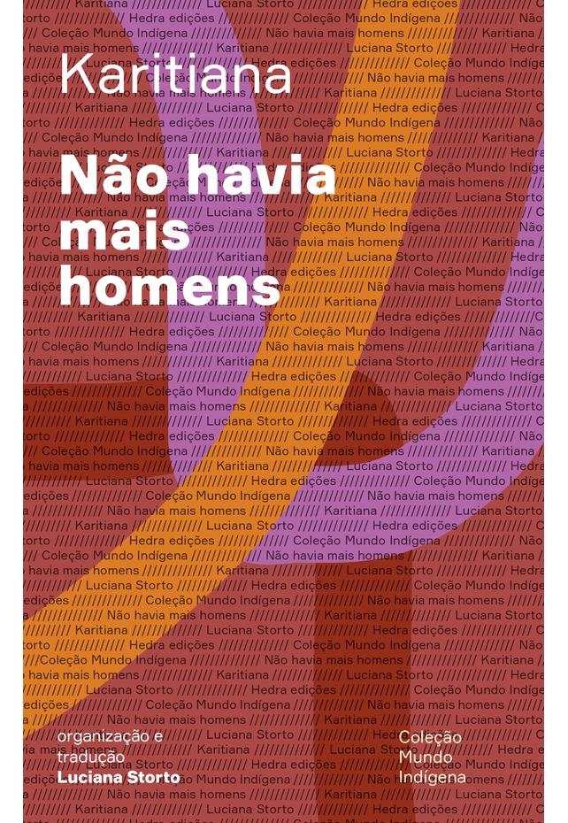 Não Havia Mais Homens: Livro resgata memórias de povo indígena de Rondônia Não Havia Mais Homens: Livro resgata memórias de povo indígena de Rondônia